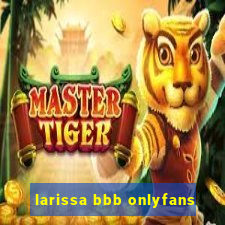 larissa bbb onlyfans